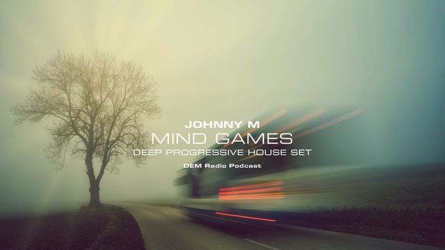 Johnny M - Mind Games | Deep Progressive House Set | DEM Radio Podcast смотреть онлайн