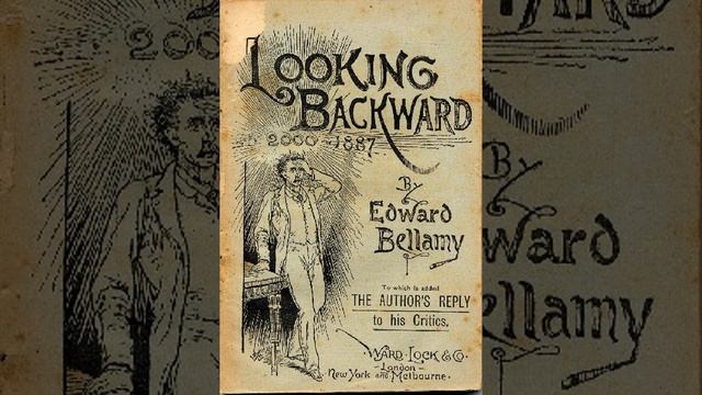 Looking Backward Chapters 1 7 Summary смотреть онлайн