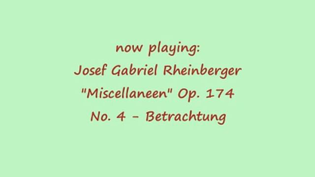 J G Rheinberger - Miscellaneen Op.174 Nos.1-6 смотреть онлайн