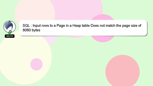 SQL : Input rows to a Page in a Heap table Does not match the page size of 8060 bytes смотреть онлайн