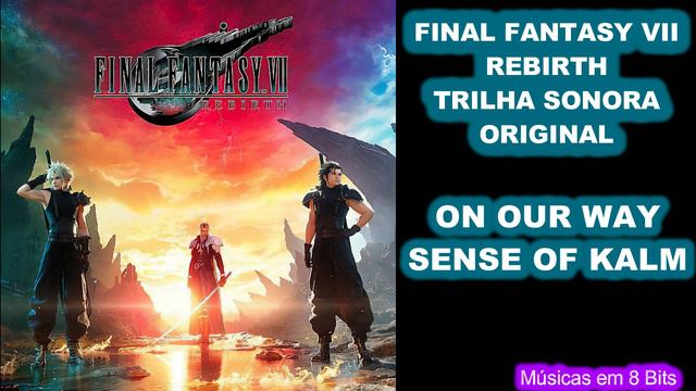 Final Fantasy VII Rebirth OST - On Our Way - Sense of Kalm смотреть онлайн