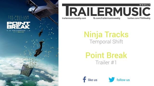Point Break - Trailer #1 Music #1 (Ninja Tracks - Temporal Shift) смотреть онлайн
