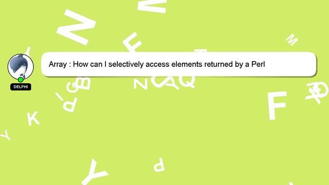 Array : How can I selectively access elements returned by a Perl subroutine? смотреть онлайн