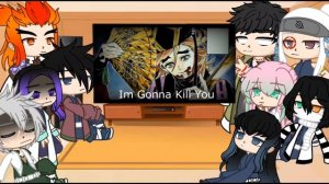 The hashiras react to ?Your gonna die? ?I'm gonna kill you? (??????)