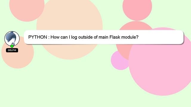 PYTHON : How can I log outside of main Flask module? смотреть онлайн