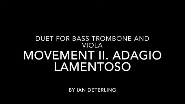Deterling - Duet for Bass Trombone Viola in F Minor - Mvt. II. Adagio lamentoso смотреть онлайн