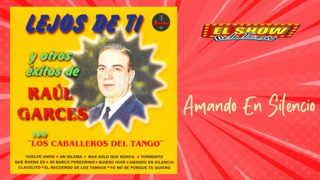 Amando En Silencio – Raúl Garcés - Los Caballeros Del Tango | Tango смотреть онлайн