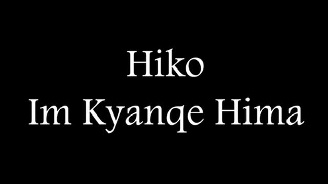 Hiko - Im Kyanqe Hima смотреть онлайн