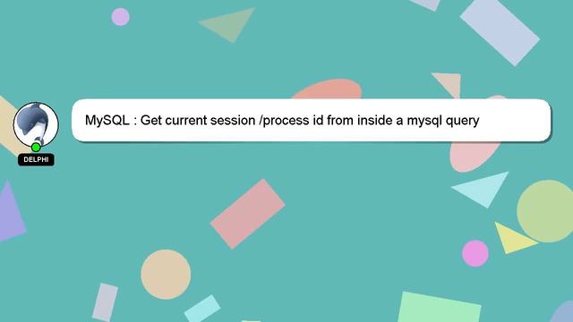 MySQL : Get current session /process id from inside a mysql query смотреть онлайн