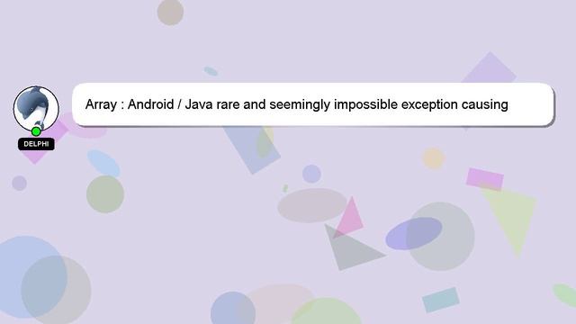 Array : Android / Java rare and seemingly impossible exception causing force close смотреть онлайн