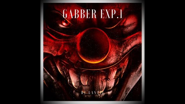 DJ Lastic - Gabber Exp.1 ( Gabber Mix )