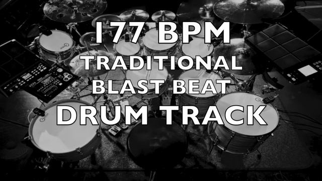 177 BPM TRADITIONAL BLAST BEAT DRUM TRACK смотреть онлайн