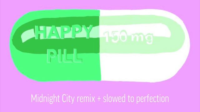Happy Little Pill (Midnight City remix + slowed to perfection) смотреть онлайн