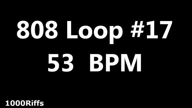 808 Loop Beat # 17 : 53 BPM : Beats Per Minute смотреть онлайн