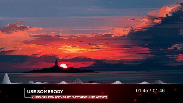 Use Somebody - Kings of Leon (Cover by Matthew Nino Azcuy) смотреть онлайн