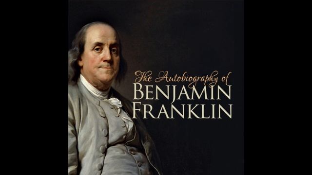 Benjamin Franklin: Autobiography (Part 1) смотреть онлайн