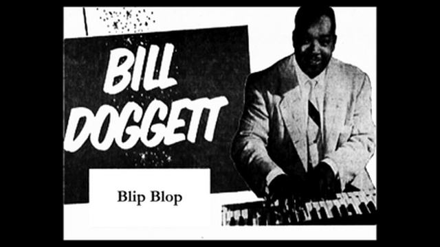 Bill Doggett - Blip Blop смотреть онлайн