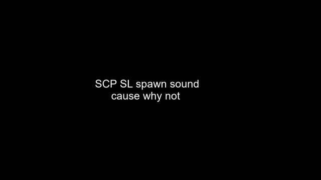 SCP Secret Laboratory | Spawn Sound смотреть онлайн