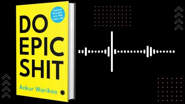 Everything you know | The complete audiobook | DO EPIC SHIT | Book by Ankur Warikoo. смотреть онлайн