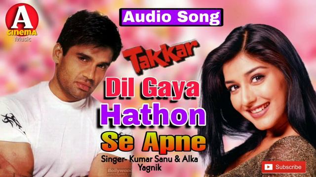 Dil Gya Haanthon Se Apne (Love Song) | Takkar | Sunil Setty, Sonali Bendre | Kumar Sanu, Alka Yagni смотреть онлайн