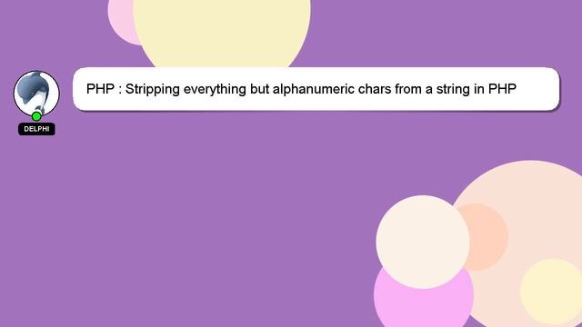 PHP : Stripping everything but alphanumeric chars from a string in PHP смотреть онлайн
