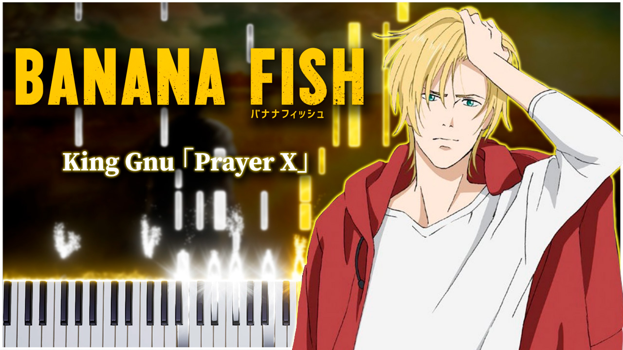 Prayer X / ED1 (Banana Fish) 【 КАВЕР НА ПИАНИНО 】 смотреть онлайн