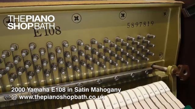 2000 Yamaha E108 Mahogany Satin @ The Piano Shop, Bath смотреть онлайн