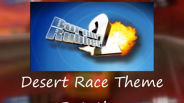 Burnin' Rubber 2 - Desert Race Theme HQ Extended смотреть онлайн
