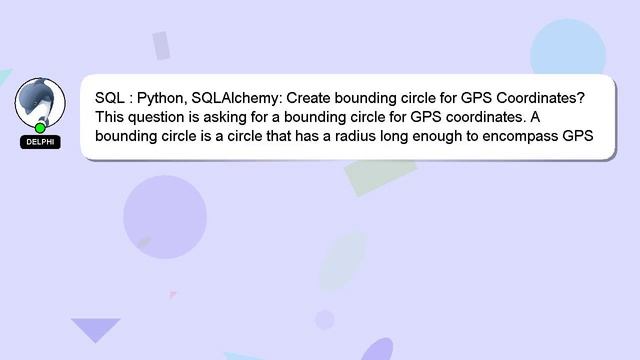 SQL : Python, SQLAlchemy: Create bounding circle for GPS Coordinates? смотреть онлайн