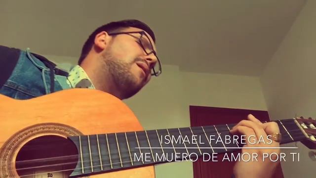 Ismael Fábregas-Me muero de amor por ti смотреть онлайн