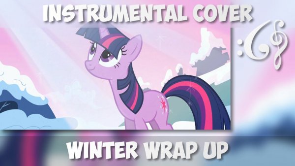 My Little Pony: Friendship is Magic - "Winter Wrap Up" (Alex376 Instrumental Remix)