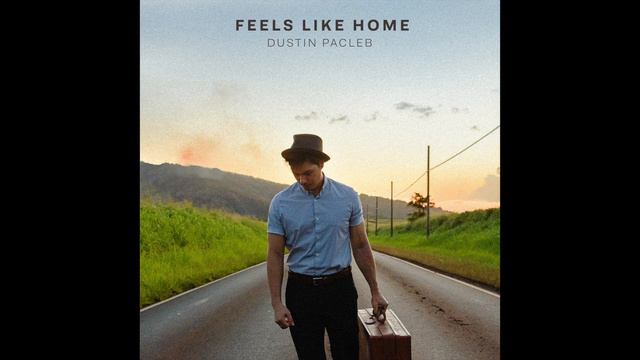 Dustin Pacleb - Feels Like Home (Official Audio) смотреть онлайн