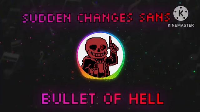 sudden changes sans theme (bullet of HELL - Remix) - undertale fangame ost смотреть онлайн
