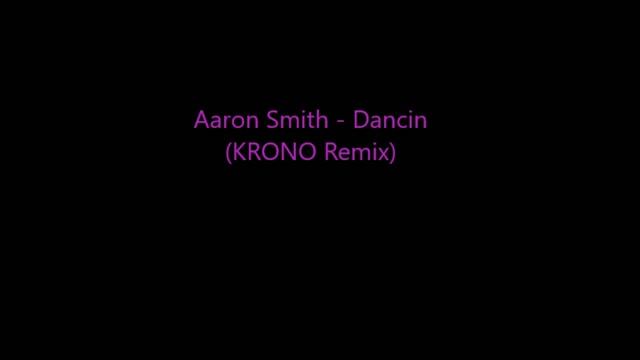 Aaron Smith - Dancin (KRONO Remix) | 10 hours смотреть онлайн