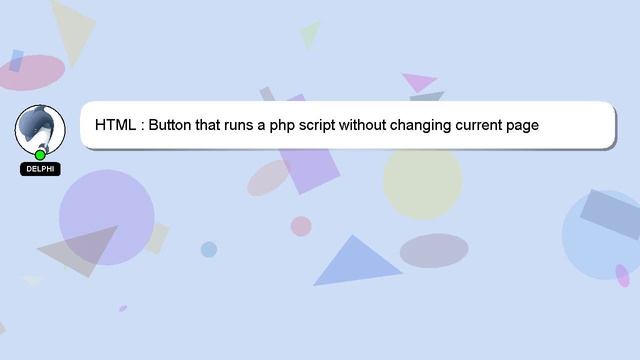 HTML : Button that runs a php script without changing current page смотреть онлайн
