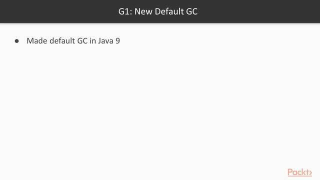 Java SE New Features: Covers Versions 9, 10, 11, and 12: New Garbage Collectors|packtpub.com смотреть онлайн