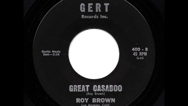 Roy Brown - Great Casaboo (Gert) смотреть онлайн