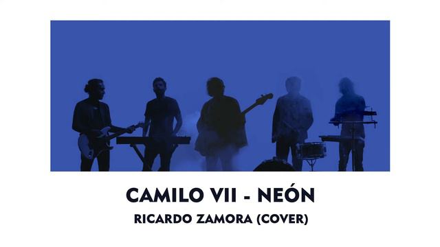 Neón / Camilo Séptimo / Ricardo Zamora (Cover) смотреть онлайн