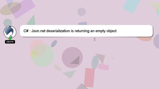 C# : Json.net deserialization is returning an empty object смотреть онлайн