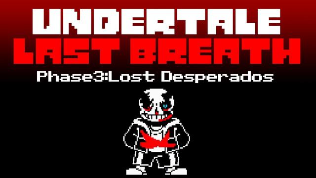 Undertale Last Breath Phase 6-Lost Desperados смотреть онлайн