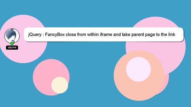 jQuery : FancyBox close from within iframe and take parent page to the link смотреть онлайн