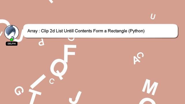 Array : Clip 2d List Untill Contents Form a Rectangle (Python) смотреть онлайн