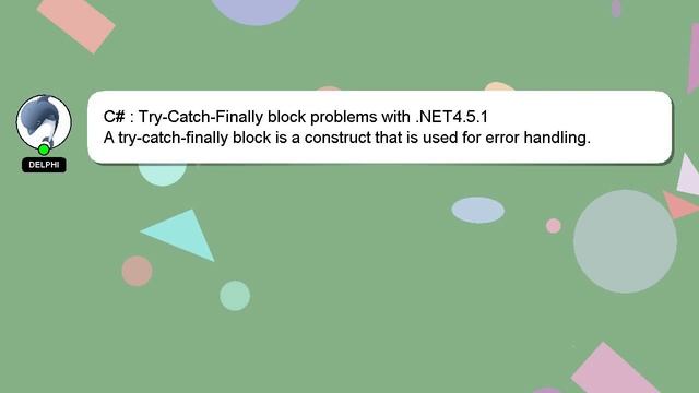 C# : Try-Catch-Finally block problems with .NET4.5.1 смотреть онлайн