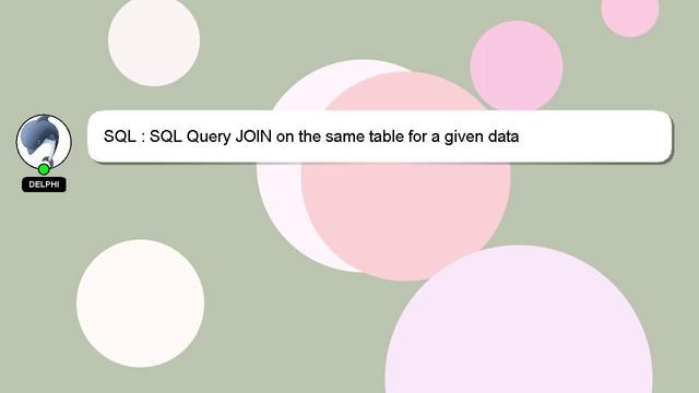 SQL : SQL Query JOIN on the same table for a given data смотреть онлайн