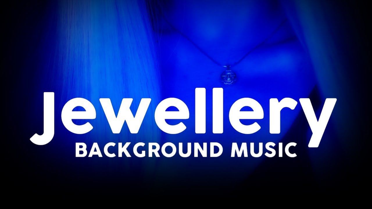 Jewellery Background Music