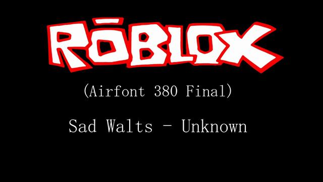 Roblox - Sad Walts (Airfont 380 Soundfont) смотреть онлайн