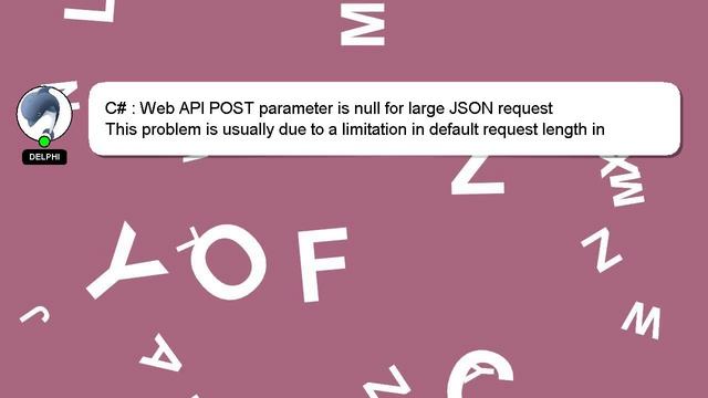 C# : Web API POST parameter is null for large JSON request смотреть онлайн
