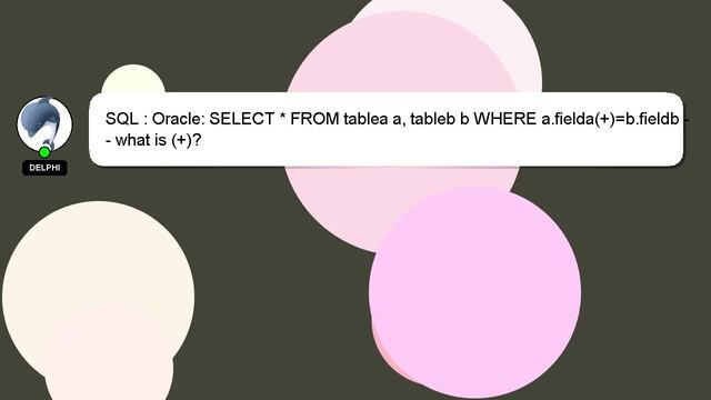 SQL : Oracle: SELECT * FROM tablea a, tableb b WHERE a.fielda(+)=b.fieldb -- what is (+)? смотреть онлайн