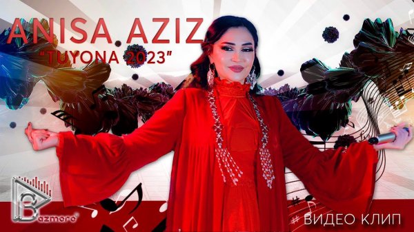 Анисаи Азиз - Туёна 2023 _ Anisai Aziz - Tuyona 2023 (4K)