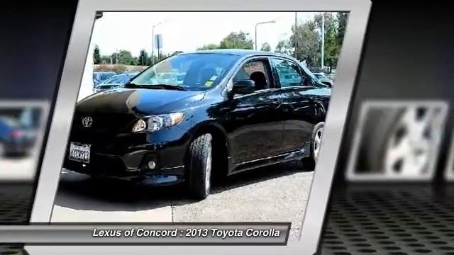 2013 Toyota Corolla for sale in Concord, CA; Lexus of Concord 35320A смотреть онлайн